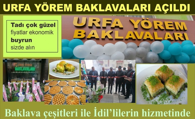 Urfa Yörem Baklavaları şubesi İdil'de açıldı