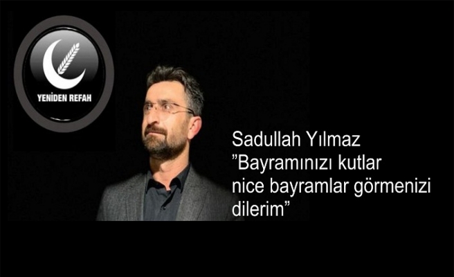 Yılmaz " İdil!li hemşehrilerinin Ramazan Bayramını kutlar nice bayramlar görmenizi dilerim."