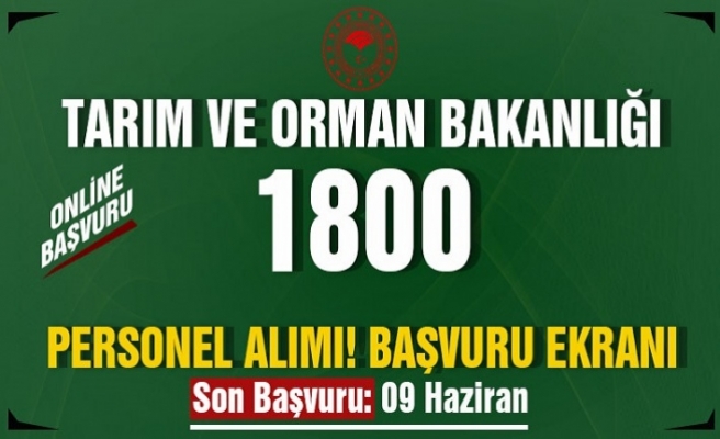 Tarım ve Orman Bakanlığı 1800 sözleşmeli personel alacak