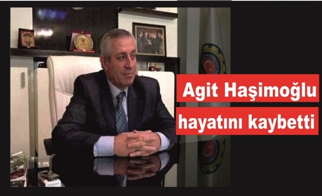 Agit Haşimoğlu hayatını kaybetti