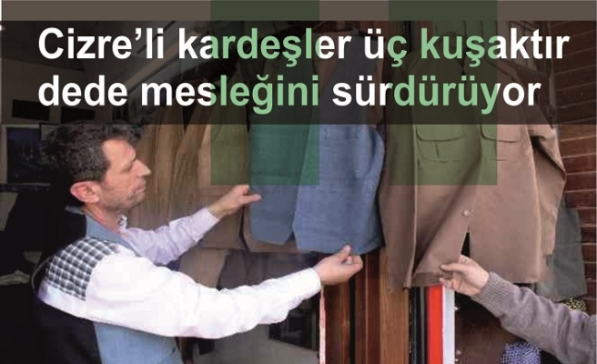 Kardeşler üç kuşaktır baba mesleğini sürdürüyorlar