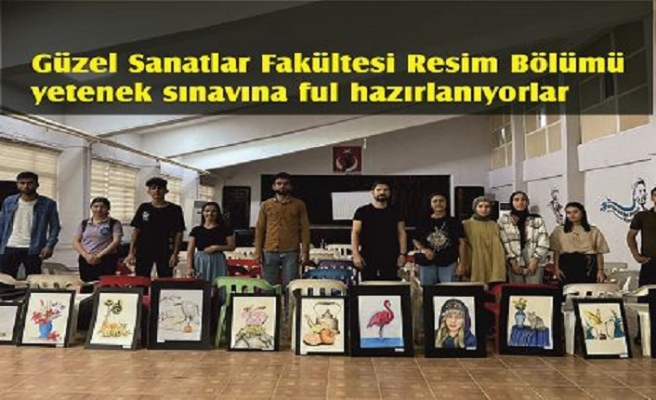 Öğrenciler Güzel Sanatlar Fakültesi yetenek sınavına hazırlanıyor