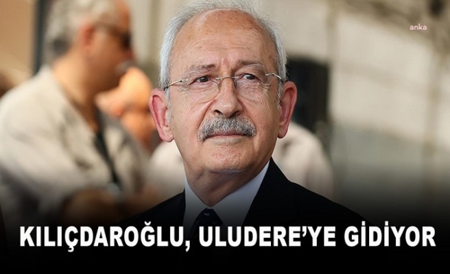 Kılıçdaroğlu, Uludere'ye Gidiyor