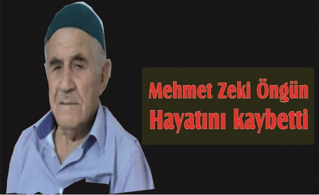 Mehmet Zeki Öngün hayatını kaybetti