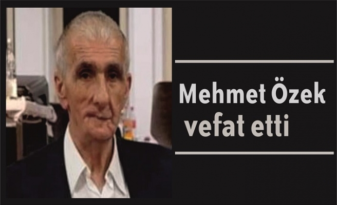 Mehmet Özek vefat etti