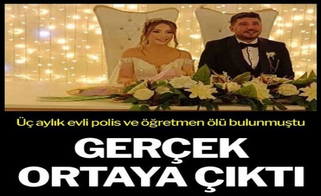 Üç aylık evli polis ve öğretmen ölü bulunmuştu, gerçek ortaya çıktı