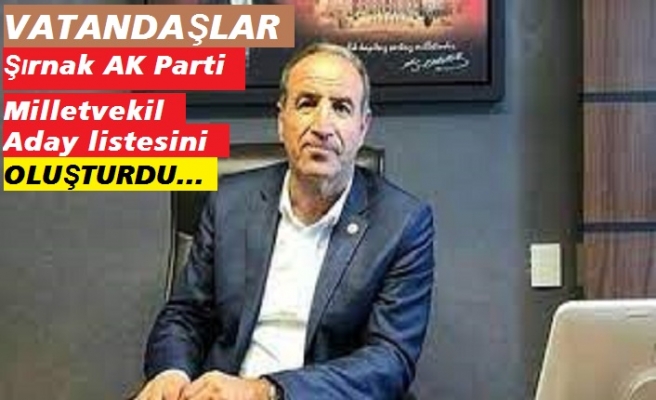 Şırnak Ak Parti Miletvekili aday listesini vatandaş belirledi