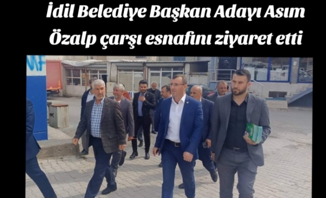 Belediye Başkan Adayı Asım Özalp esnafı ziyaret etti