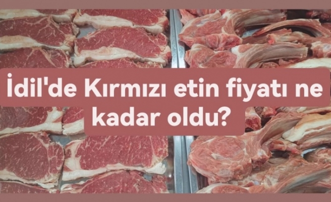 İdil'de etin kilosu ne kadar oldu