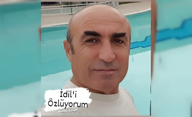 İdil'i Özlüyorum