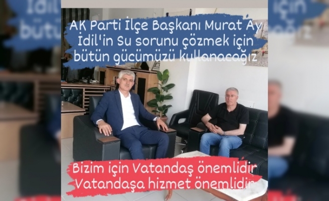 AK Parti İlçe Başkanı Murat Ay'la İdil'i konuştuk,