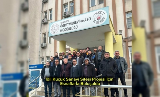 İdil Esnafı küçük sanayi sitesi için toplandı