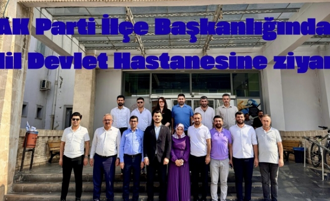 AK Parti ilçe teşkilatından Hastaneye ziyaret