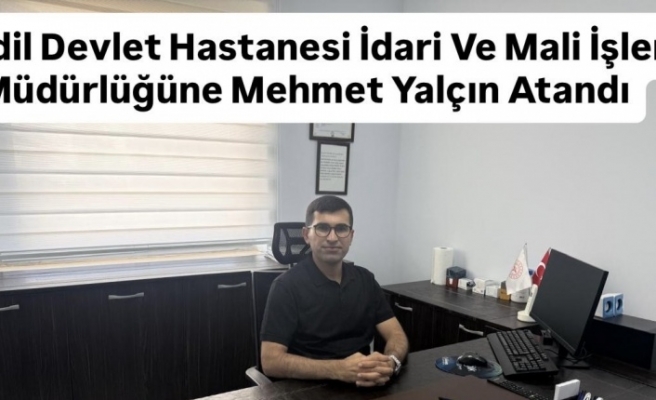 İdil Devlet Hastanesinde görev değişikliği
