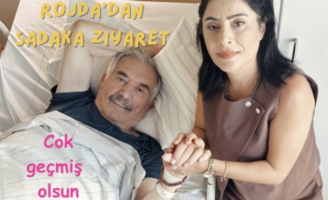 Rojda’dan Selim Sadak’a ziyaret