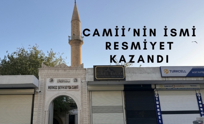 Camii’nin ismi resmiyet kazandı