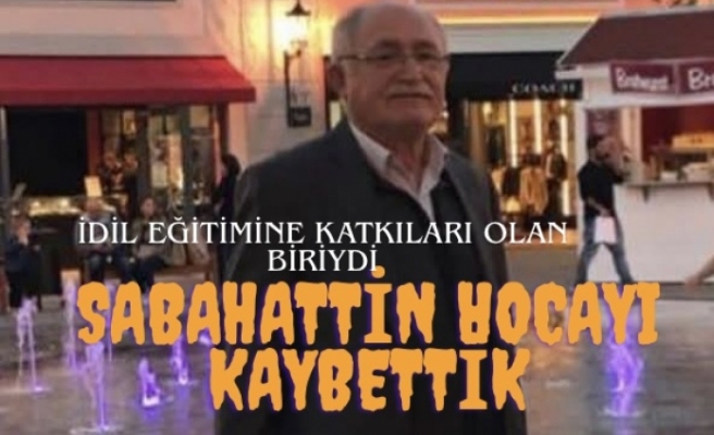 Sabahattin hocayı kaybettik