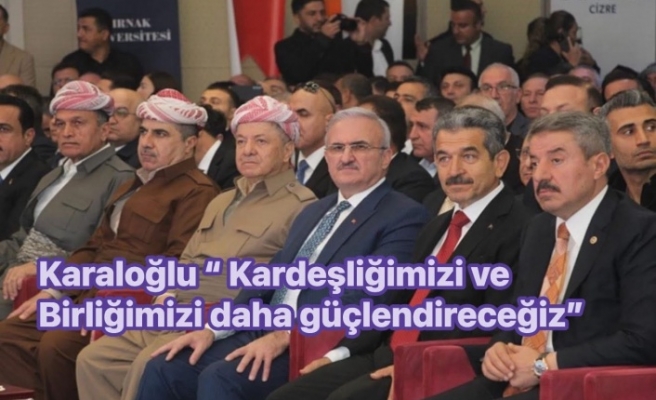 Karaloğlu” Kardeşliğimizi ve Birliğimizi dahada güçlendireceğiz”