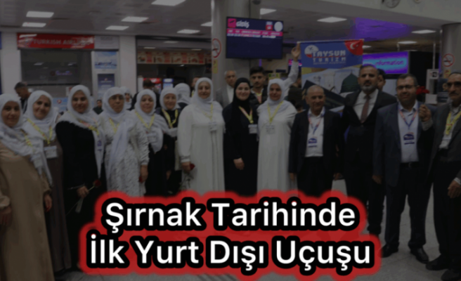 Şırnak’tan yurt dışına ilk uçuş