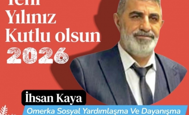 İhsan Kaya: “2026 Birlik, Sağlık ve Huzur Getirsin”