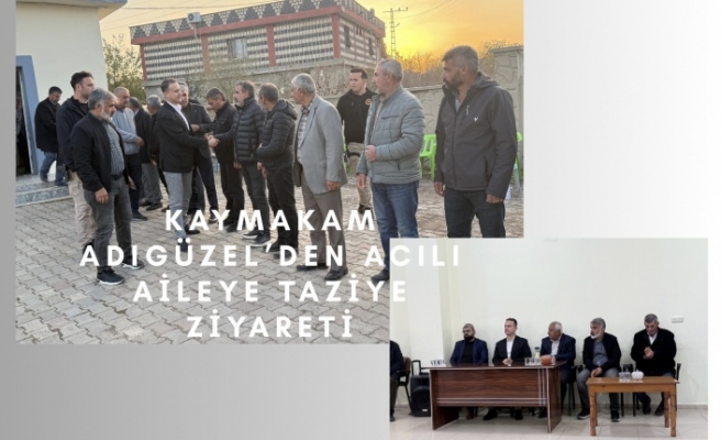 Kaymakam Adıgüzel’den Akarsu Ailesine Başsağlığı Ziyareti