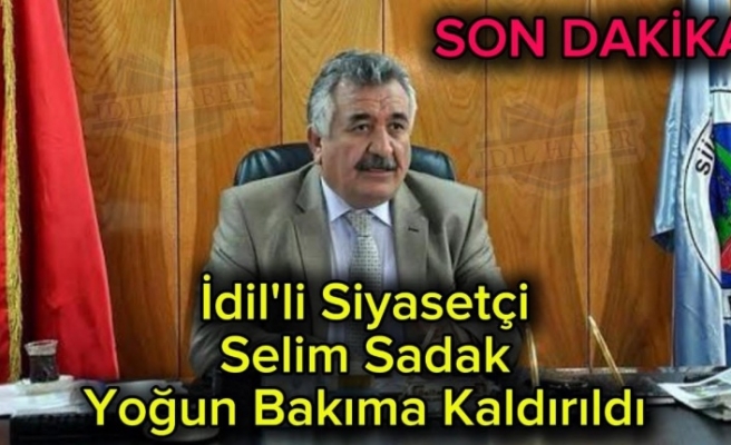 Sadak yoğun bakıma kaldırıldı