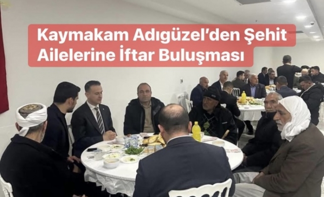 Anıl Adıgüzel Şehit Aileleri ve Gazilerle İftarda Buluştu