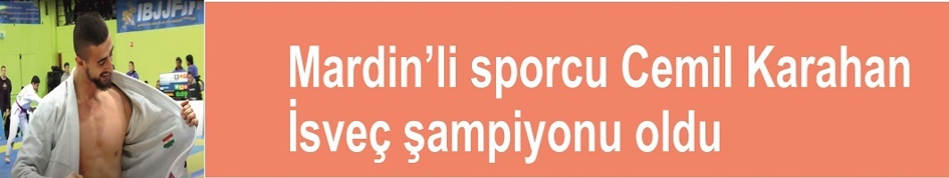 Mardin sporcu Cemil Karahan, İsveç şampiyonu oldu