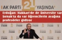 Erdoğan: Hakkari'de de üniversite var, Şırnak'ta...
