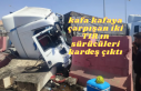 Kaza yapan iki sürücü kardeş çıktı