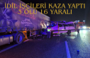 İdil’li işçiler kaza geçirdi 3 ölü 16 yaralı
