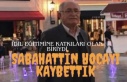 Sabahattin hocayı kaybettik