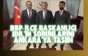 Büyük Birlik Partisi İdil’in sorunlarını Ankara’ya...
