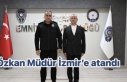 Özkan Müdür İzmir’e atandı