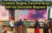 Mobil kanser tarama aracı İdil’de hizmete başladı