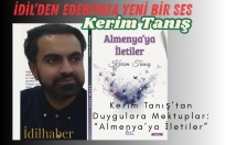 İdilli Yazar Kerim Tanış’tan İlk Kitap: “Almenya’ya İletiler”