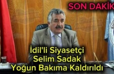 Sadak yoğun bakıma kaldırıldı