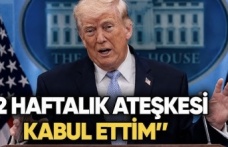 Trump Ateşkesi kabul etti