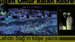 GİDEN ÖMÜR, KALAN HASRET