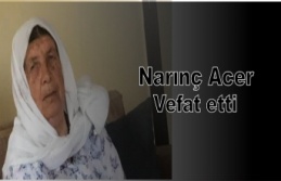 Narınç Acar Vefat etti