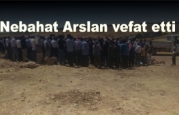 Nebahat Arslan vefat etti