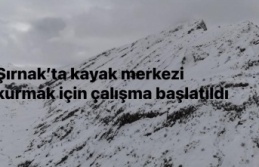 Şırnak’ta Kayak merkezi kuruluyor