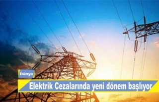 Elektrik cezalarında yeni dönem başlıyor