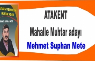 Mehmet Suphan Mete Atakent Mahalle Muhtar Adayı
