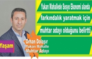 Orhan Dolaşır Yukarı Mahalle Muhtar Adayı