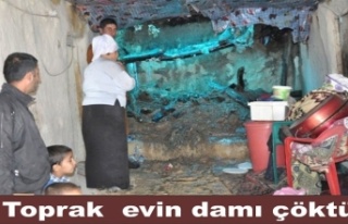 Toprak  evin damı çöktü