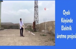 Oyalı Köyü Elektrik üretmeye başladı