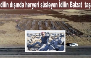 İdil'in taşları idilin dışında her yeri...