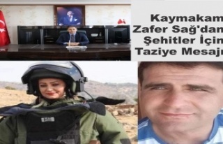 Kaymakam Zafer SAĞ'dan Şehitler İçin Taziye...