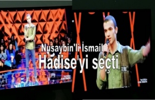 Nusaybin’li İsmail Hadise’yi seçti